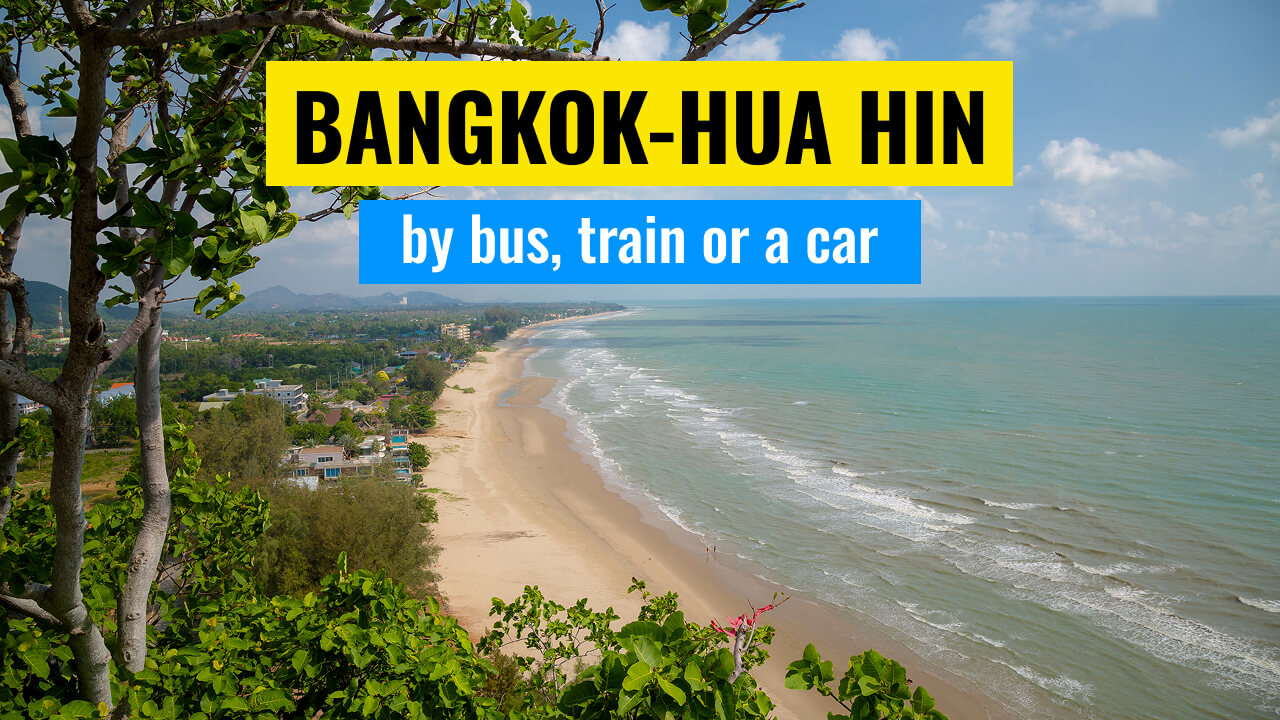 From Bangkok to Hua Hin